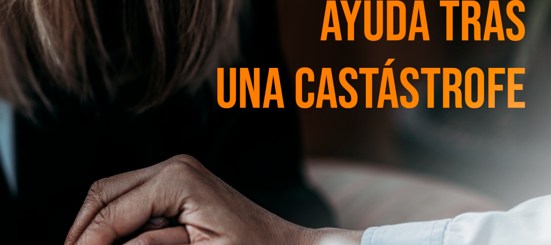 Ayuda tras una catástrofe